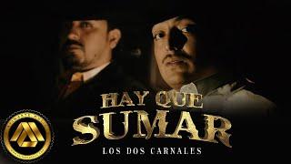 Los Dos Carnales - Hay Que Sumar (Video Oficial)