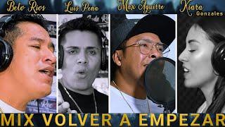 Mix Volver a Empezar América Band Ft Beto Rios / Kiara Gonzales / Max Aguirre