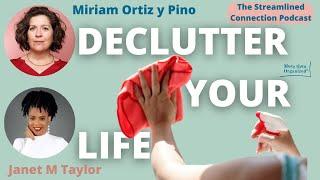 How to Create an ORGANIZED LIFE  with Janet M Taylor | Streamlined Connection | Miriam Ortiz y Pino