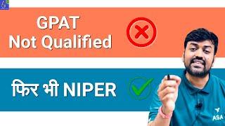 GPAT -2024 || GPAT Result 2024 || NIPER 2024 or IIT-BHU do Re-counselling for M Pharmacy Admission ?