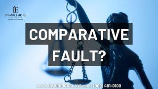 What is Comparative Fault? Does it Impact my Personal Injury Case? | Upland Personal Injury Attorney