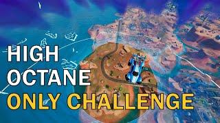 HIGH OCTANE ONLY challenge in #fortnite 