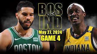 Boston Celtics vs Indiana Pacers Full Game 4 Highlights - May 27, 2024 | 2024 NBA Playoffs