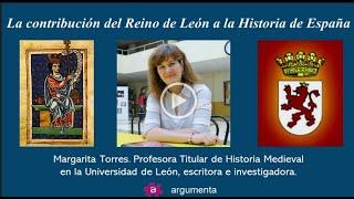 La contribución del Reino de León a la Historia de España. Margarita Torres.