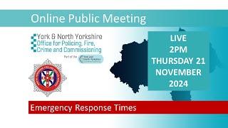 21 November 2024 – NYFRS- Online Public Meeting - Emergency Response Times