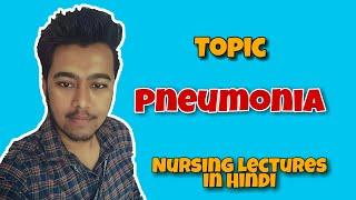 Pneumonia - Causes - Types - Symptoms - Treatment - Covid 19 ( Nursing Lecture in Hindi MSN 1 )