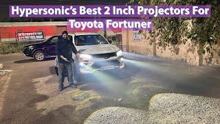 Hypersonic's Best 2 Inch Projectors For Toyota Fortuner | 2 Inch Projector Live Testing | Hypersonic