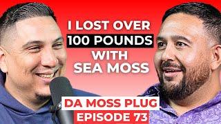 Da Moss Plug talks about the true benefits of Sea Moss, health benefits and how he lost 100 lbs!