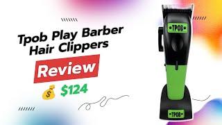 TPOB Play Barber Hair Clippers Review ️