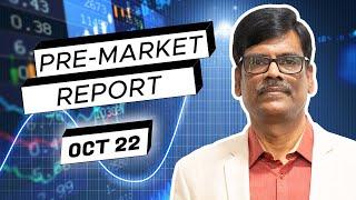 Pre Market Report 22-Oct-2024