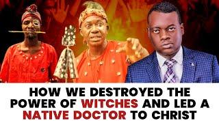 My encounter with an old witch doctor and how we led him to Christ by Apostle Arome Osayi