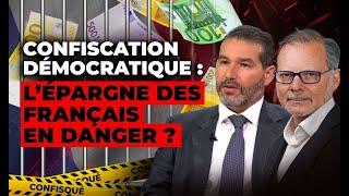 Confiscation démocratique : l’épargne des Français en danger ?