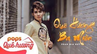 Quê Hương Ba Miền | Phan Gia Huy