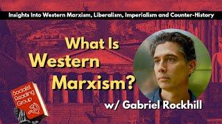 What Is Western Marxism? w/ Gabriel Rockhill | Socialist Reading Group