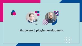 Shopware 6 plugin development - #SCD20 (ENG)