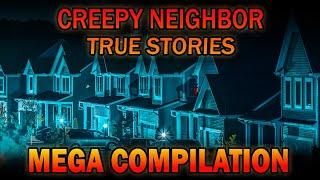 20 True Creepy Neighbor Horror Stories - Mega Compilation