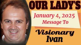 Our Lady's Extraordinary Message To Ivan For 4 January 2025 | Medjugorje Message