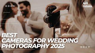 Best Cameras For Wedding Photography 2025  Planning your dream wedding in 2025?