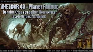 SCI-FI-SPANNUNG! VHETROR 43-Planet Fallout:Der alte Krieg des gelben Königs [Hörbuch komplett]