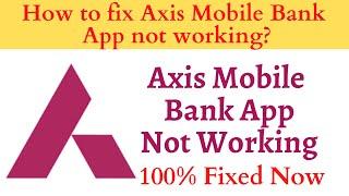 How to Fix Axis Bank App Not Working Problem Android & Ios - Not Open Problem Solved | AllTechapple