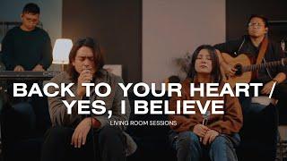 Back To Your Heart / Yes, I Believe | Living Room Session | Victory Worship