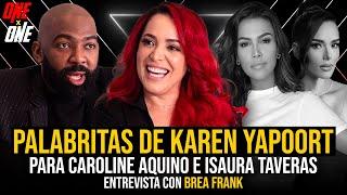 ENTREVISTA KAREN YAPOORT DECLARACIONES PARA CAROLINE Y PARA ISAURA CON BREA FRANK