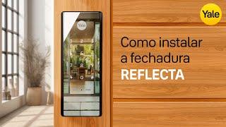 Como fazer a instalação correta da fechadura Yale Reflecta