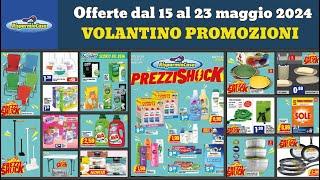 volantino RISPARMIOCASA dal 15 maggio 2024  Prezzi shock Offerte e promozioni casa mobili giardino