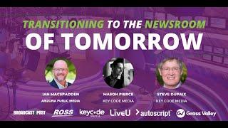 Transitioning To The Newsroom of Tomorrow