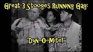 Great 3 Stooges Running Gag: "Dyn-O-Mite!"