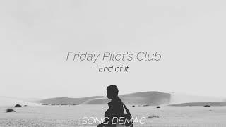 Friday Pilots Club - End Of It (Sub)