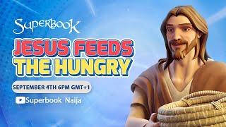 Jesus Feeds The Hungry