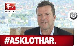 #AskLothar - Your Questions to Bundesliga Legend Lothar Matthäus