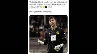 Understand Polish goalkeeper Marcel Lotka will sign new contract at Borussia Dortmund valid until