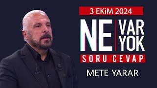 Ne Var Ne Yok 3 Ekim 2024 / Mete Yarar