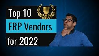 Top 10 ERP Vendors for 2022