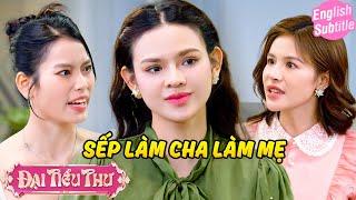 SẾP LÀM CHA LÀM MẸ | Đại Tiểu Thư | BigCat UNIVERSE