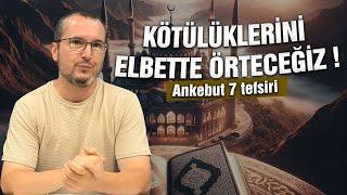 "Kötülüklerini elbette örteceğiz!" - Ankebut 7 Tefsiri / Kerem Önder