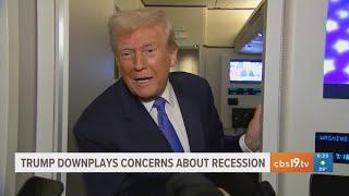 President Trump downplays concerns about recession