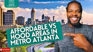 Affordable vs Hood Areas in Metro Atlanta | Living in Atlanta