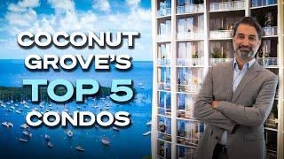 Want to Live in Miami's Coconut Grove? Here are THE Best Condos!