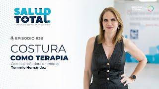 Costura Como Terapia | Tommie Hernández | Salud Total