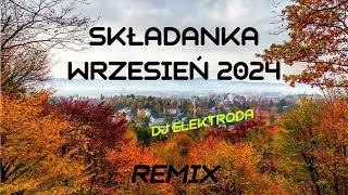 SKŁADANKA WRZESIEŃ 2024 - REMIX DJ ELEKTRODA