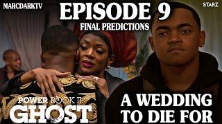 POWER BOOK II: GHOST SEASON 4 EPISODE 9 FINAL PREDICTIONS!!!