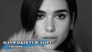 Alan Walker ft Dua Lipa -Freedom (New Song 2019)