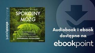 Jak nabrać odporności psychicznej? "Spokojny mózg" | Justyna Żejmo | Sensus AUDIOBOOK PL