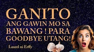 ⭐MAGPAALAM NA SA MGA UTANG PAGKATAPOS NG RITWAL NA ITO SA BAWANG!!!