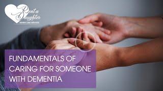 Rent A Daughter - Fundamentals of Caring for Someone with Dementia