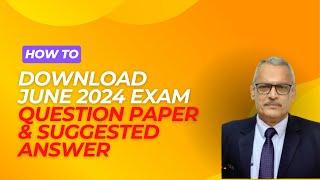 how to download june 2024 exam question paper & suggested answer