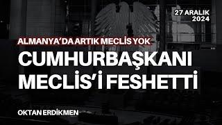 Almanya'da parlamento feshedildi - 27 Aralık 2024 Oktan Erdikmen